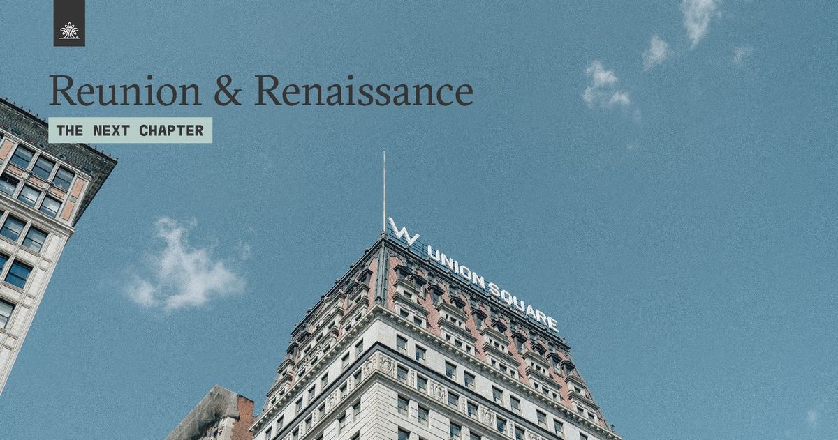 The Next Chapter: Reunion & Renaissance